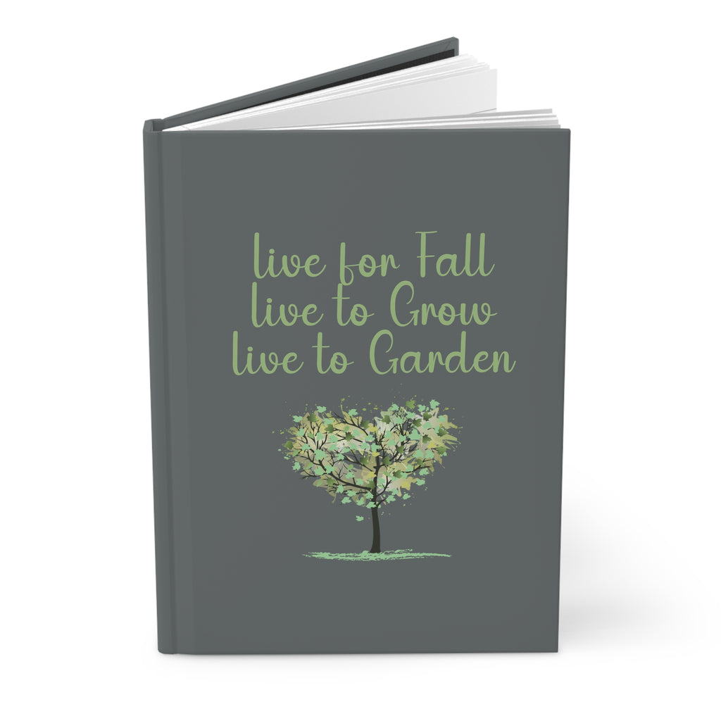 Live for Fall, Live to Grow, Live to Garden Hardcover Journal