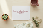 Rectangle mouse pad with rounded corners, white base and red floral quote print