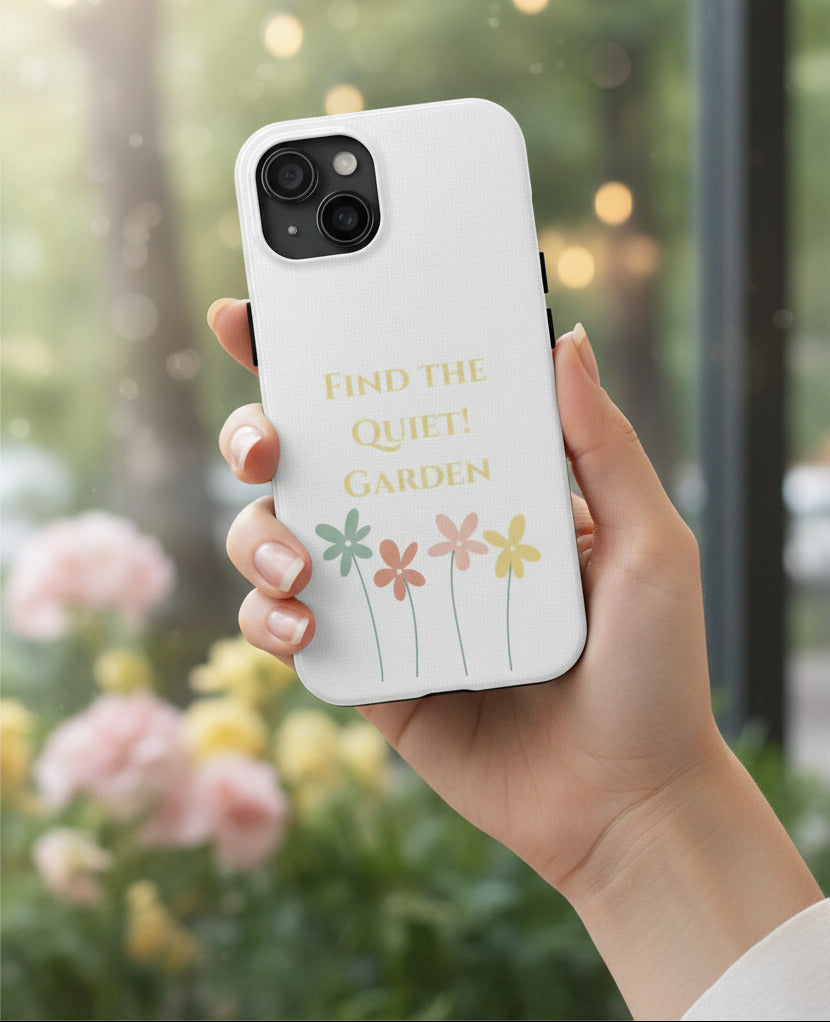 Phone case with floral design and text 'Find the Quiet Garden' on a white background