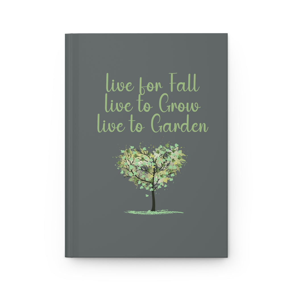 Live for Fall, Live to Grow, Live to Garden Hardcover Journal