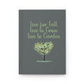 Live for Fall, Live to Grow, Live to Garden Hardcover Journal